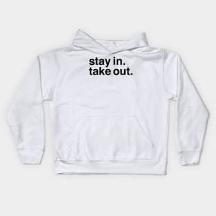 Stay In, Take Out. Kids Hoodie